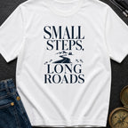 Small Steps Long Haul - T-Shirt