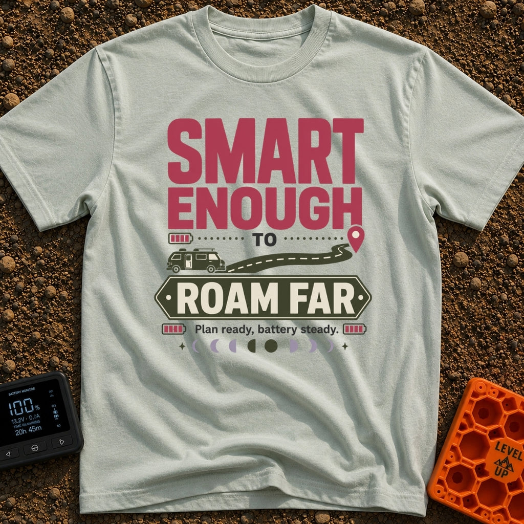 Roam with a Plan - T-Shirt in Bay - Typographic design reading "SMART ENOUGH TO ROAM FAR" and "Plan ready, battery...