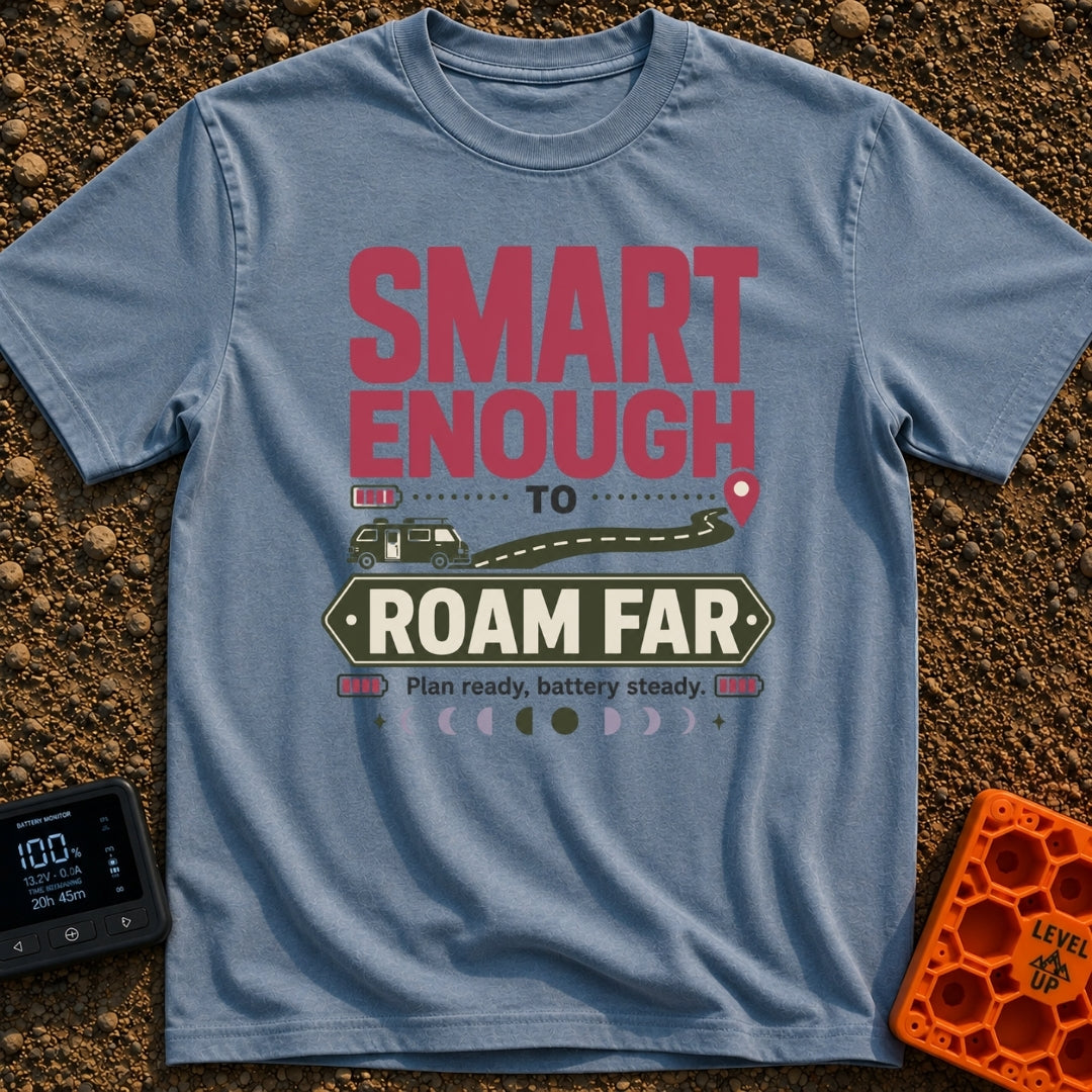Roam with a Plan - T-Shirt in Blue Jean - Typographic design reading "SMART ENOUGH TO ROAM FAR" and "Plan ready, battery...