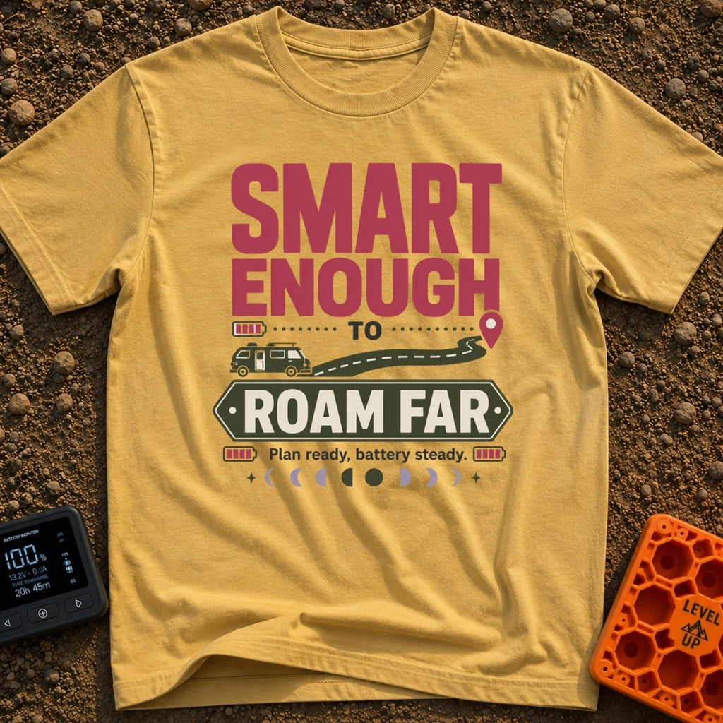 Roam with a Plan - T-Shirt in Mustard - Typographic design reading "SMART ENOUGH TO ROAM FAR" and "Plan ready, battery...