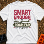 Roam with a Plan - T-Shirt in White - Typographic design reading "SMART ENOUGH TO ROAM FAR" and "Plan ready, battery...