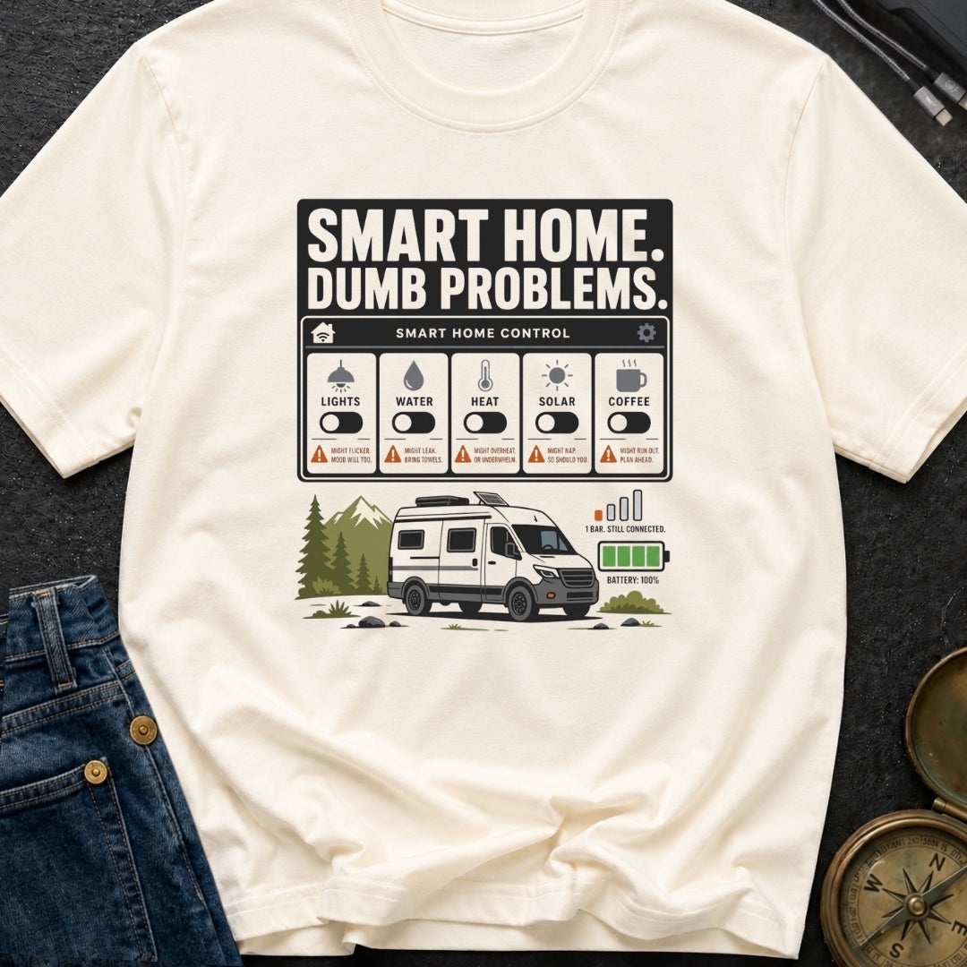 Smart Home Dumb Problems - T-Shirt