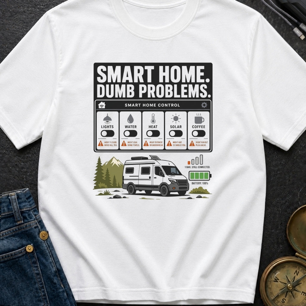 Smart Home Dumb Problems - T-Shirt