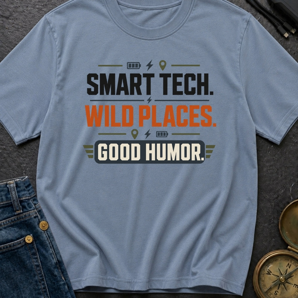 Smart Tech Wild Places Good Humor - T-Shirt