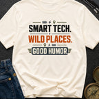 Smart Tech Wild Places Good Humor - T-Shirt