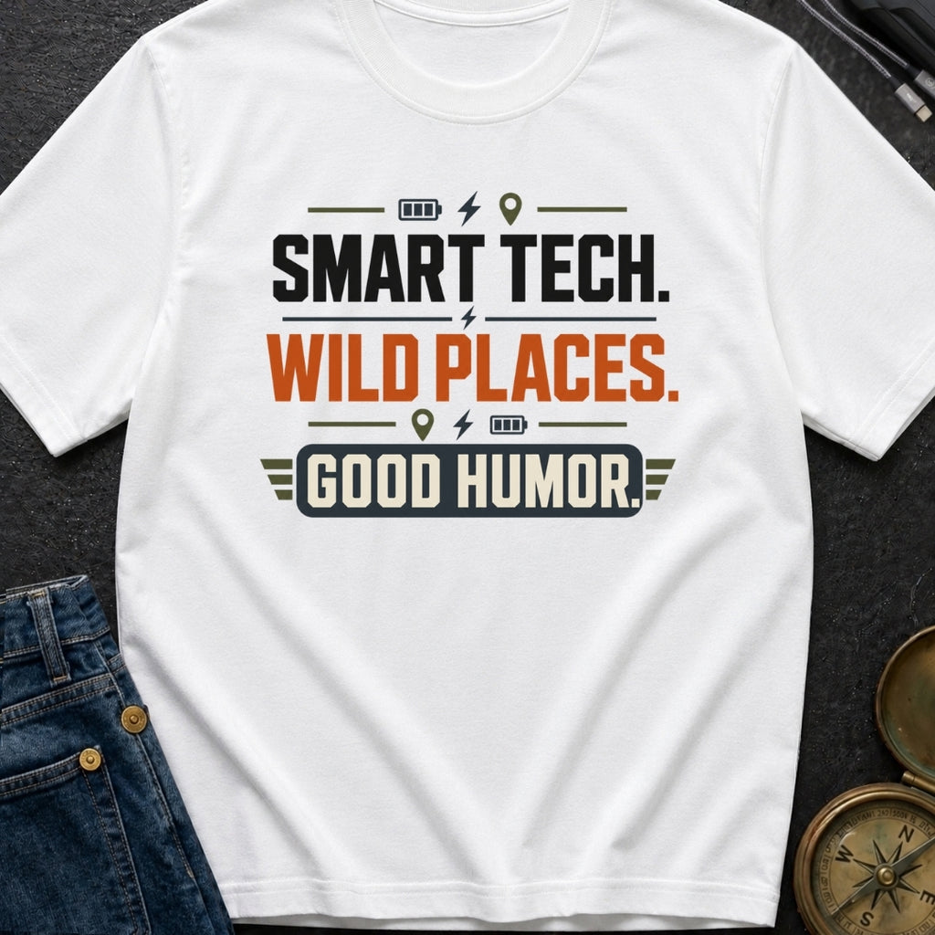 Smart Tech Wild Places Good Humor - T-Shirt
