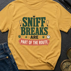 Sniff Breaks Required - T-Shirt