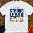 New Leash On Life - T-Shirt in White - A graphic design featuring the text "SOFT LIGHT", "STRONG LEASH", and "CLEAR...