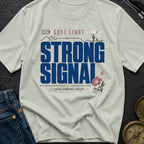 Soft Light Strong Signal - T-Shirt