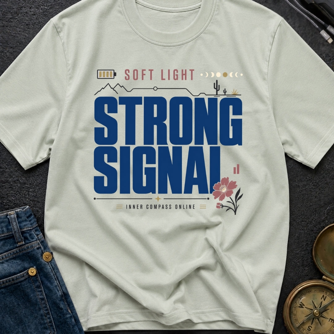 Soft Light Strong Signal - T-Shirt