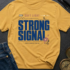 Soft Light Strong Signal - T-Shirt