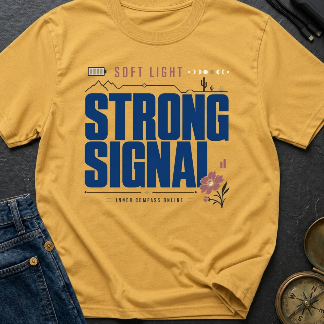 Soft Light Strong Signal - T-Shirt