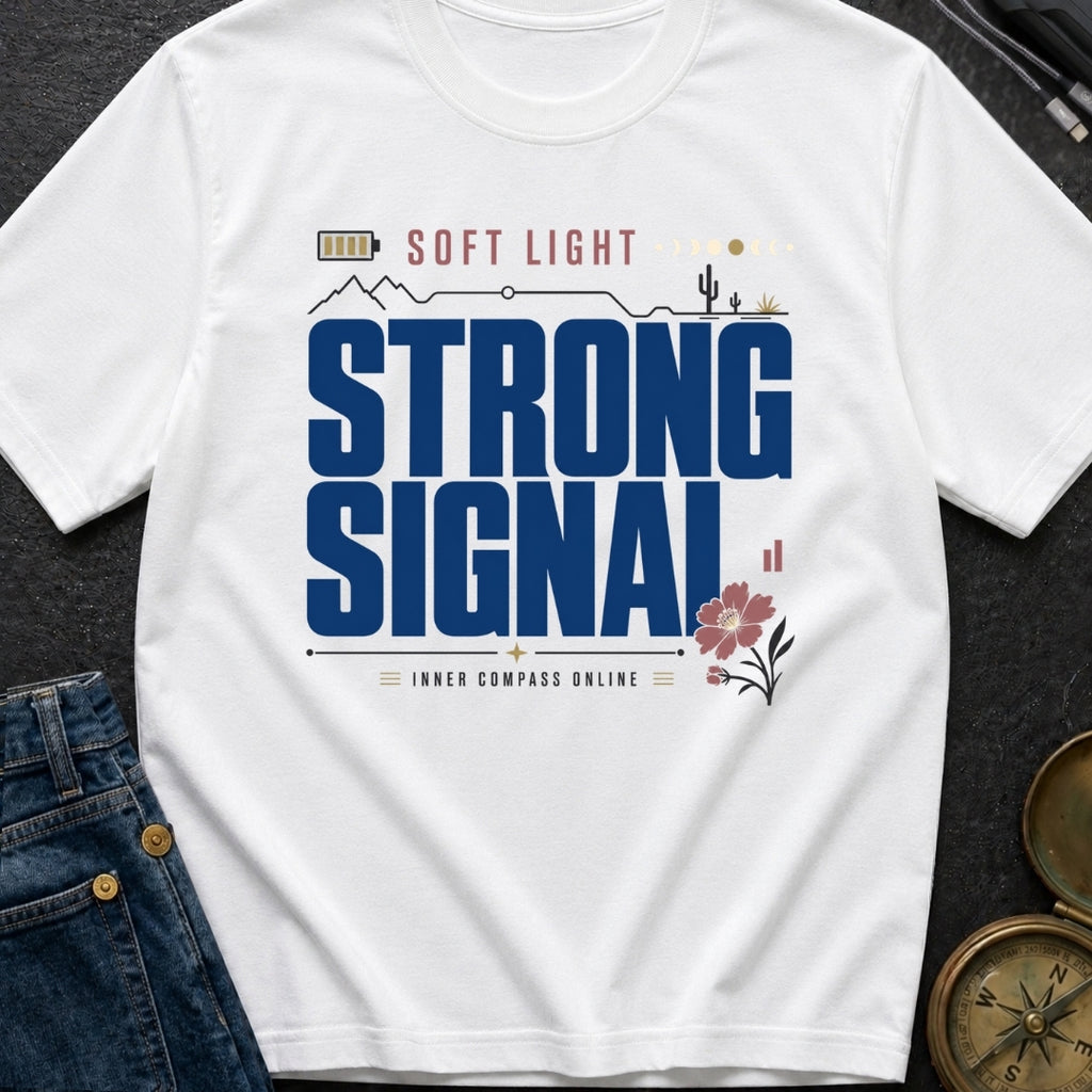 Soft Light Strong Signal - T-Shirt