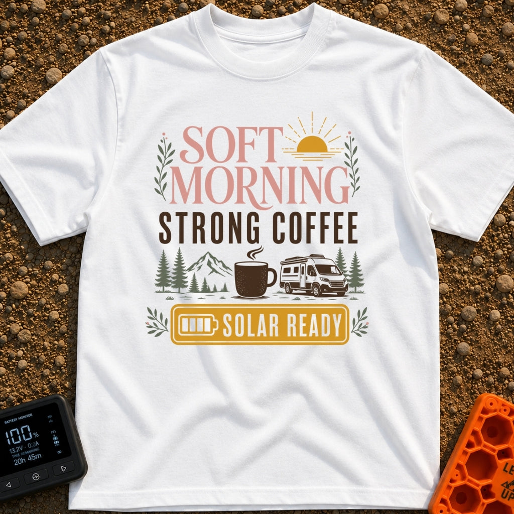 Solar Ready Strong Brew - T-Shirt in White - The design features typographic text reading "SOFT MORNING STRONG COFFEE"...
