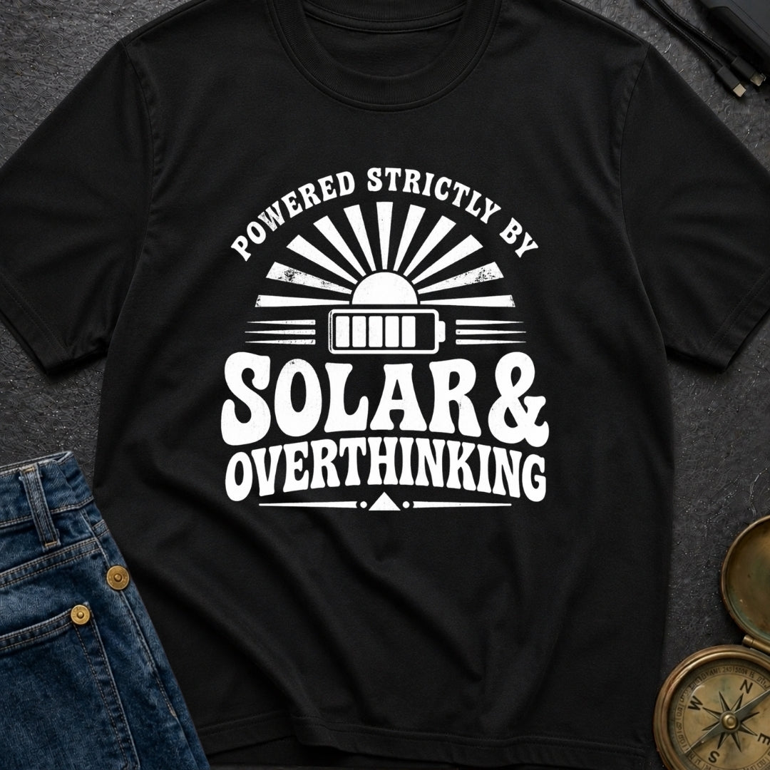 Solar Powered Overthinking - T-Shirt
