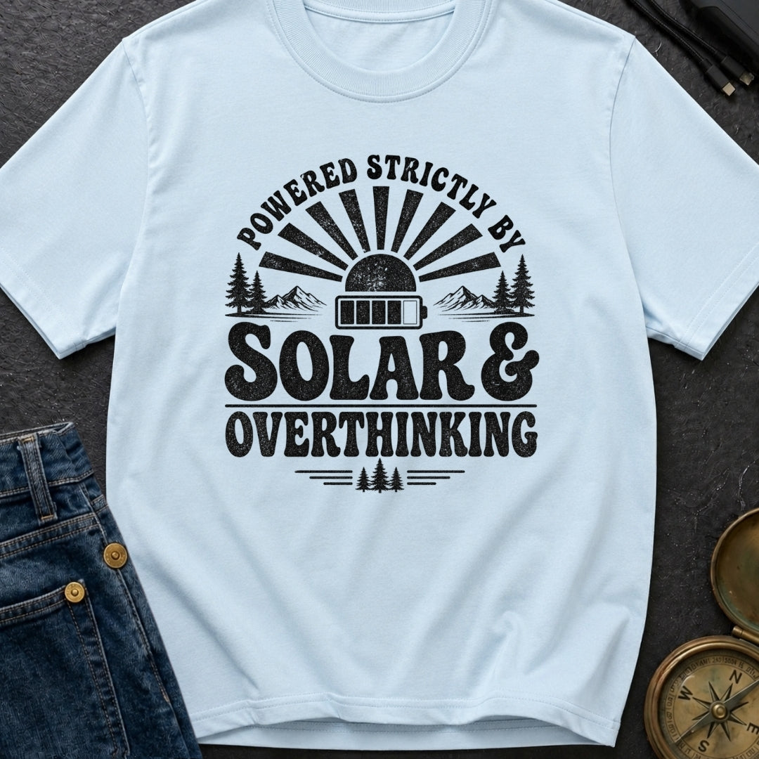 Solar Powered Overthinking - T-Shirt