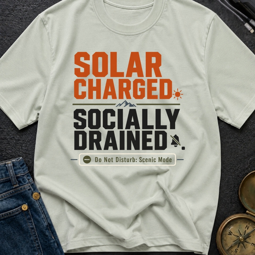 Solar Charged Socially Drained - T-Shirt