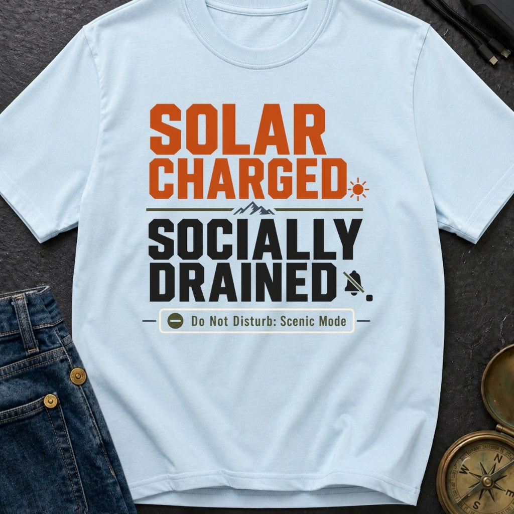 Solar Charged Socially Drained - T-Shirt