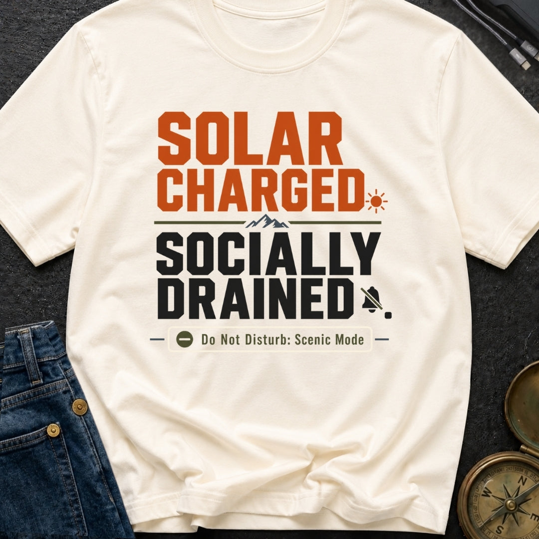 Solar Charged Socially Drained - T-Shirt