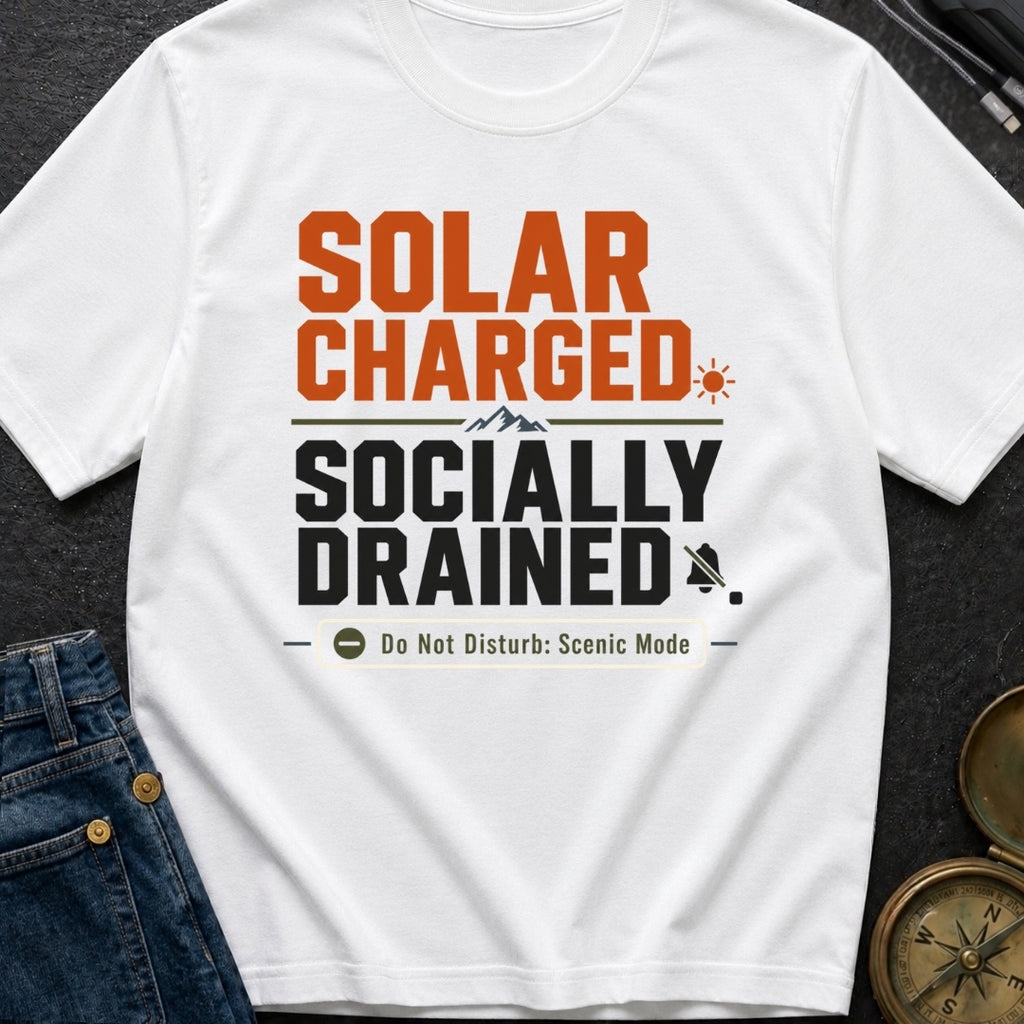 Solar Charged Socially Drained - T-Shirt