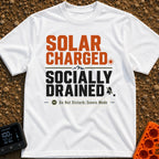 Solar Charged Socially Drained - T-Shirt in White - Text-based design featuring the words "SOLAR CHARGED" in orange block...