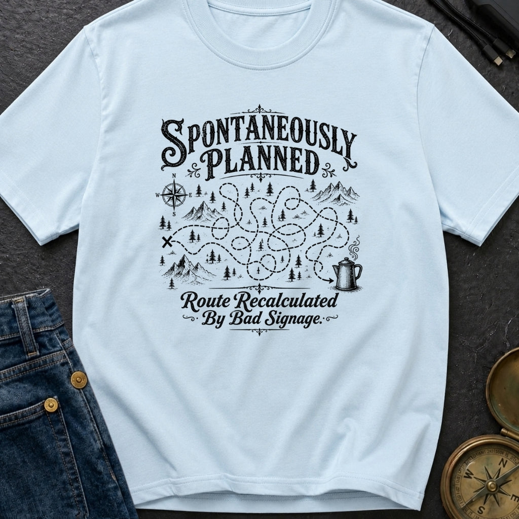 Spontaneous According to Plan - T-Shirt