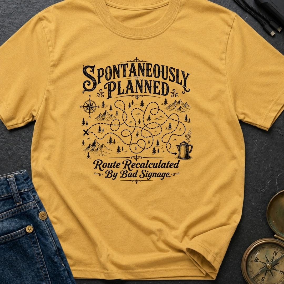 Spontaneous According to Plan - T-Shirt