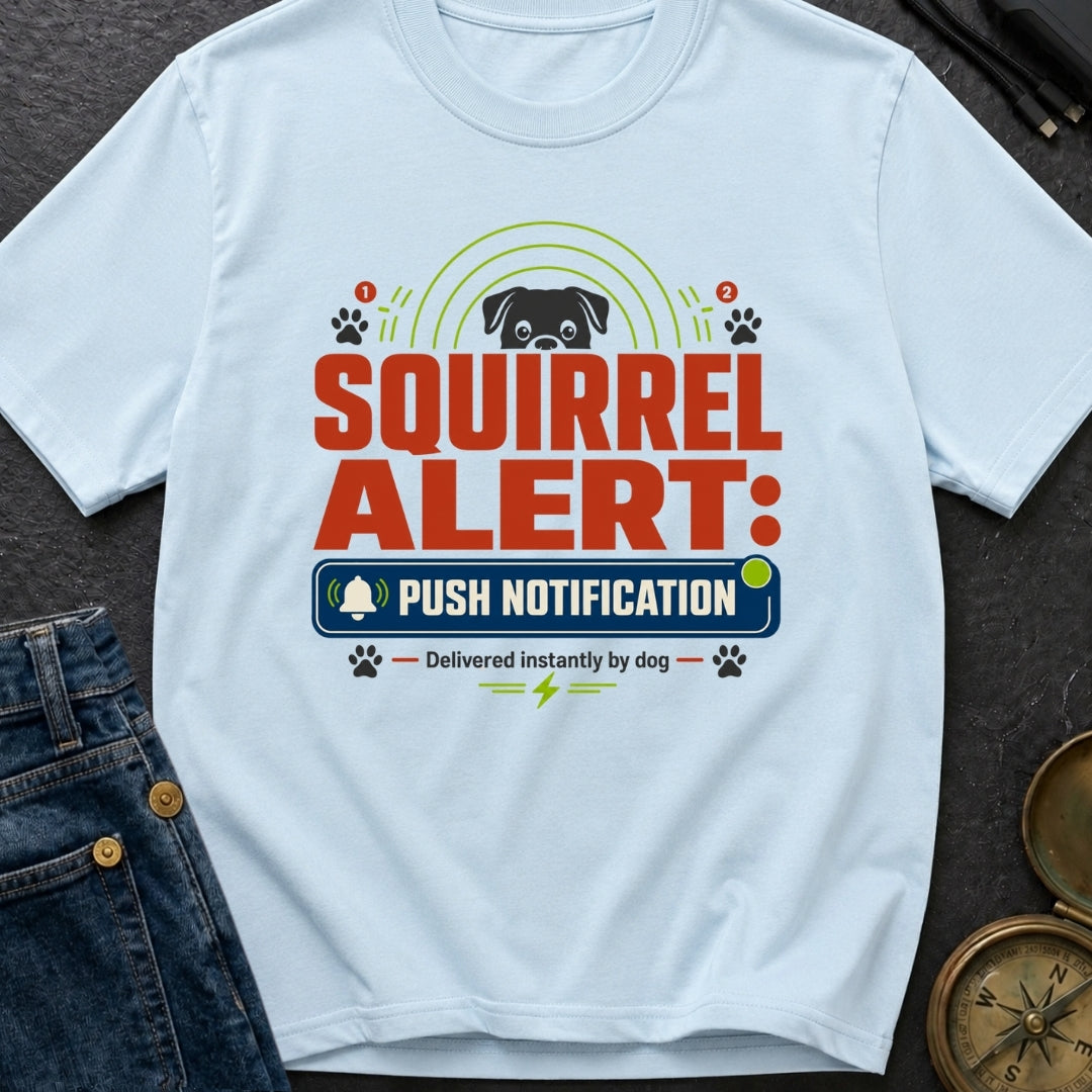 Squirrel Push Notification - T-Shirt