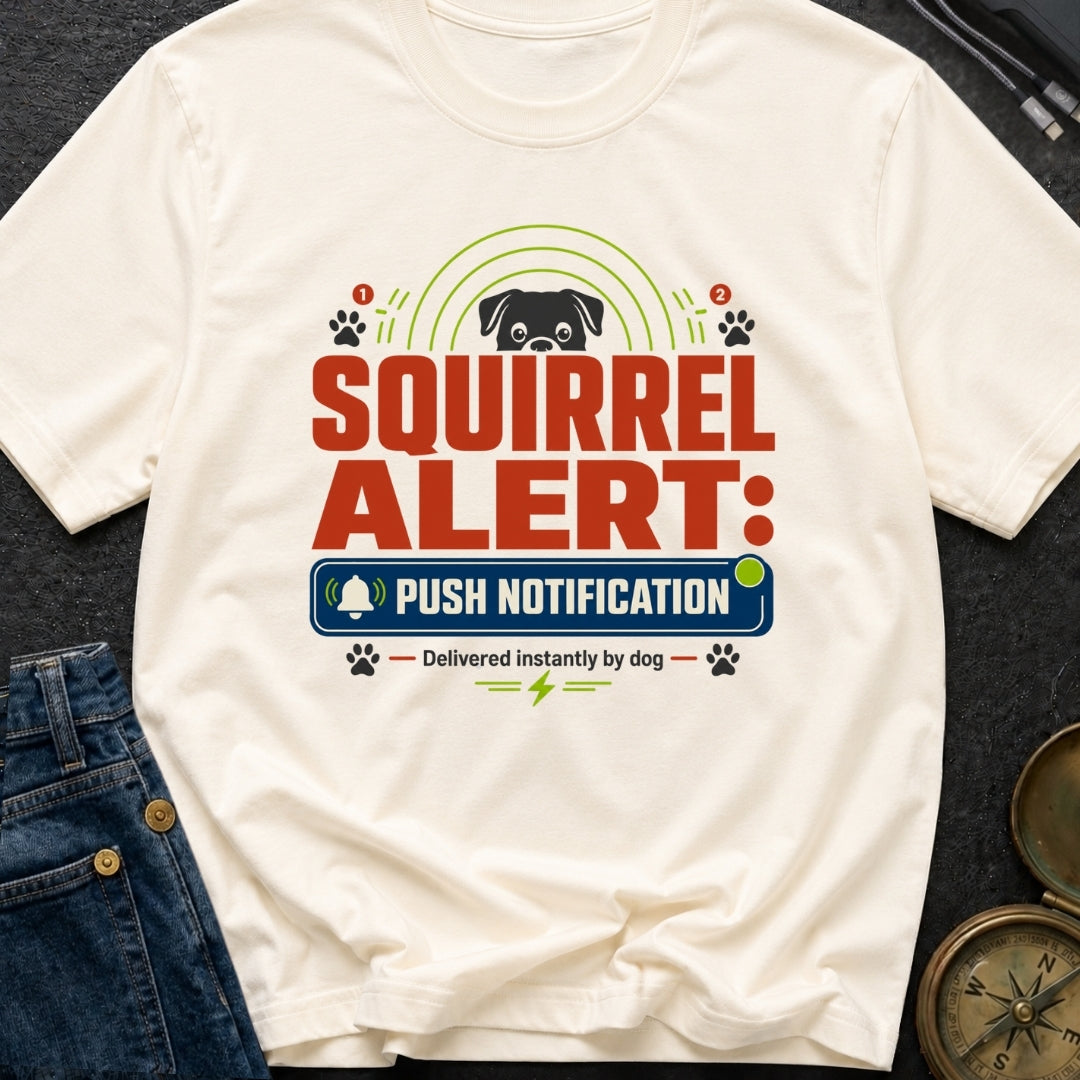 Squirrel Push Notification - T-Shirt