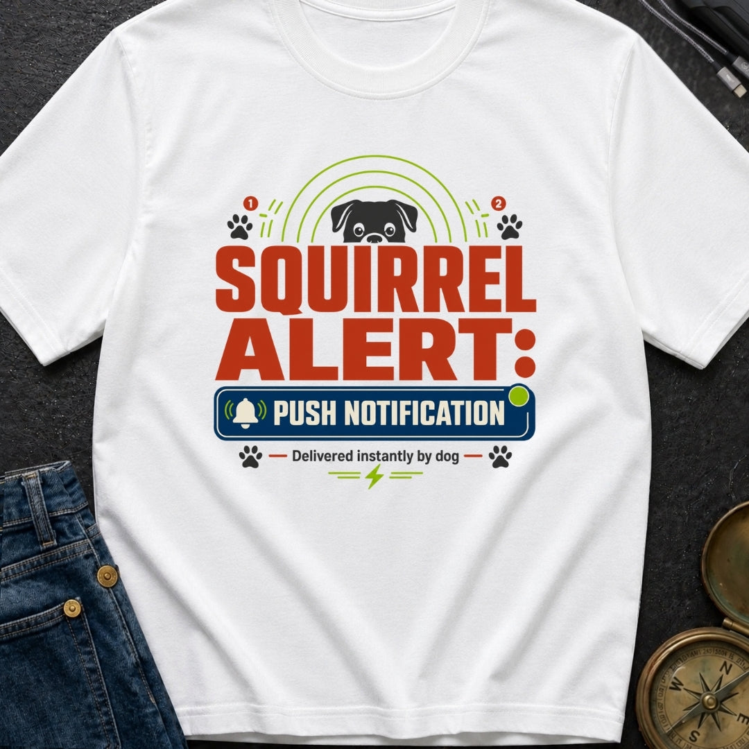 Squirrel Push Notification - T-Shirt