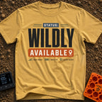 Wildly Available Status - T-Shirt in Mustard - A typographic design featuring the text "STATUS: WILDLY AVAILABLE" stacked...
