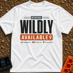 Wildly Available Status - T-Shirt in White - A typographic design featuring the text "STATUS: WILDLY AVAILABLE" stacked...