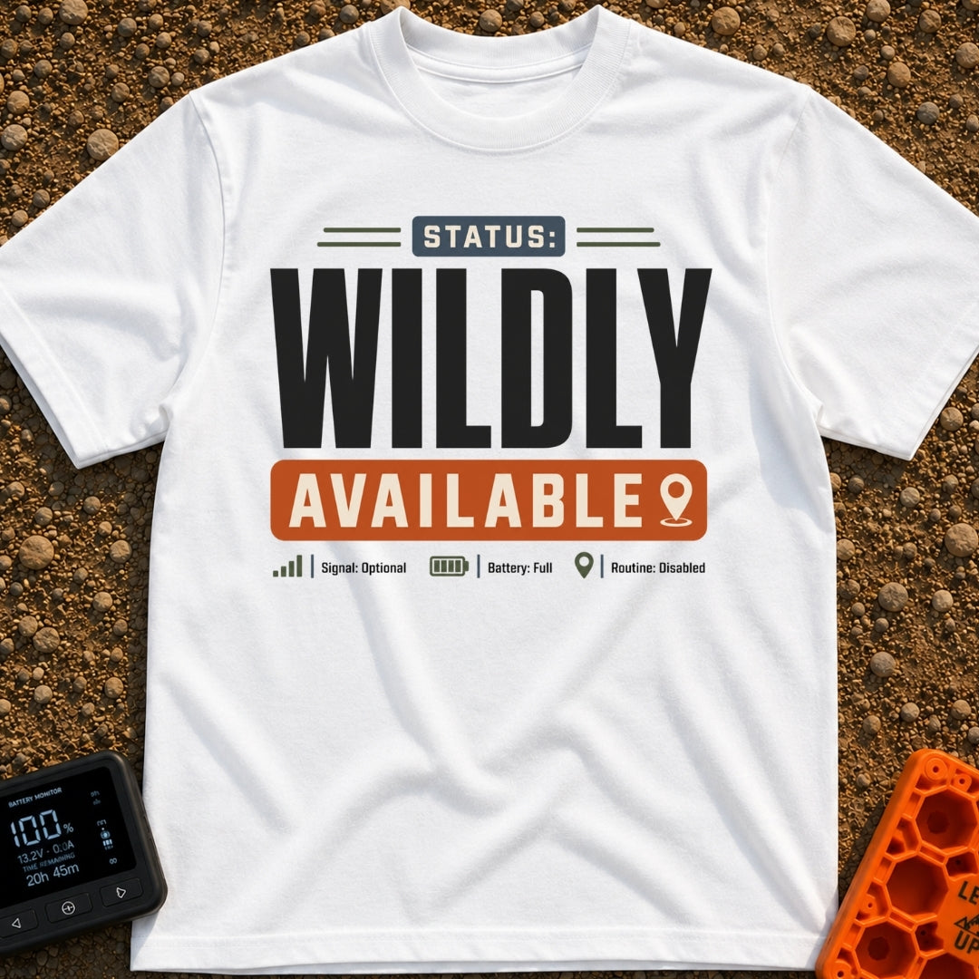 Wildly Available Status - T-Shirt in White - A typographic design featuring the text "STATUS: WILDLY AVAILABLE" stacked...