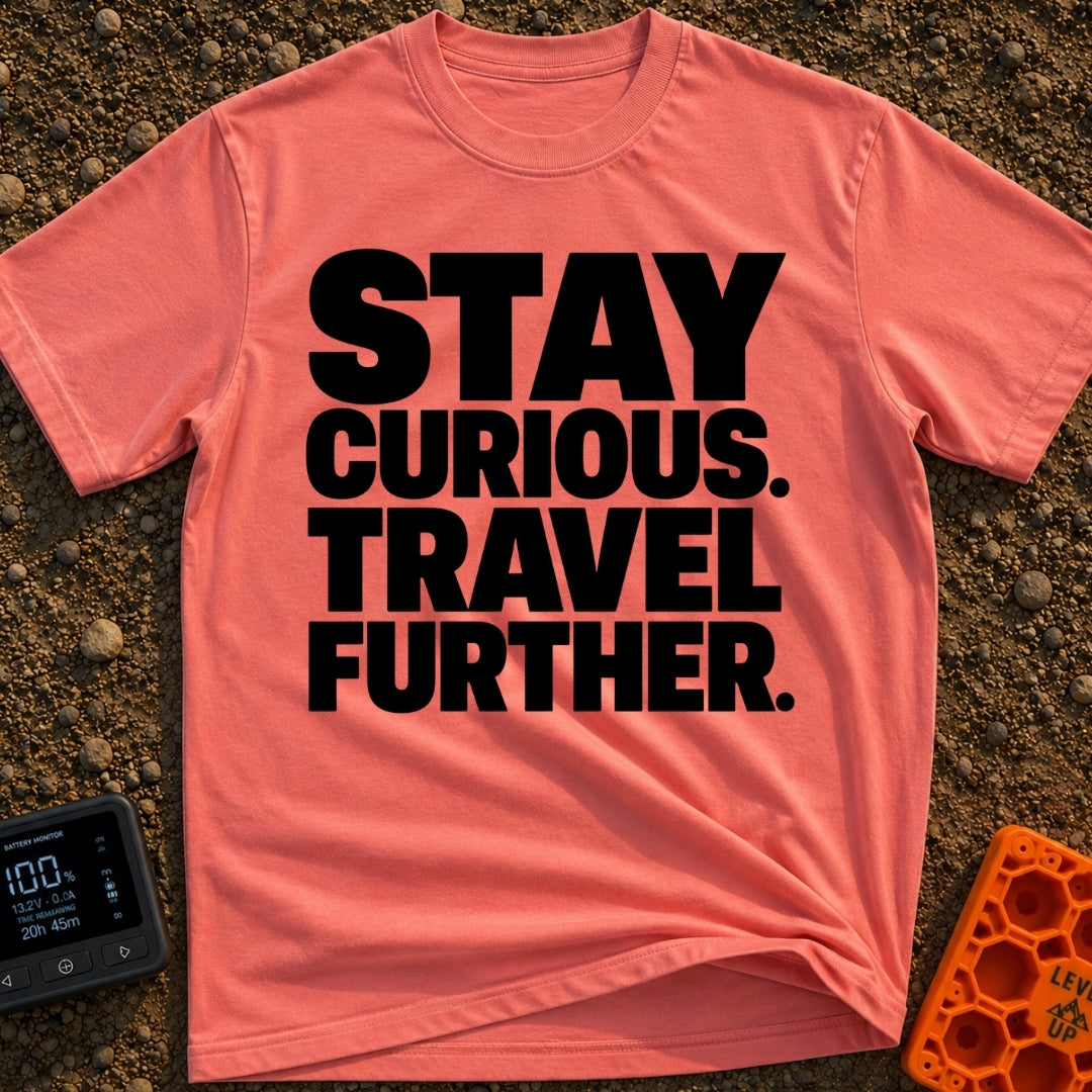 Driven By Curiosity - T-Shirt in Watermelon - A text-only design featuring the phrase "STAY CURIOUS. TRAVEL FURTHER."...