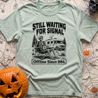 Still No Signal - T-Shirt