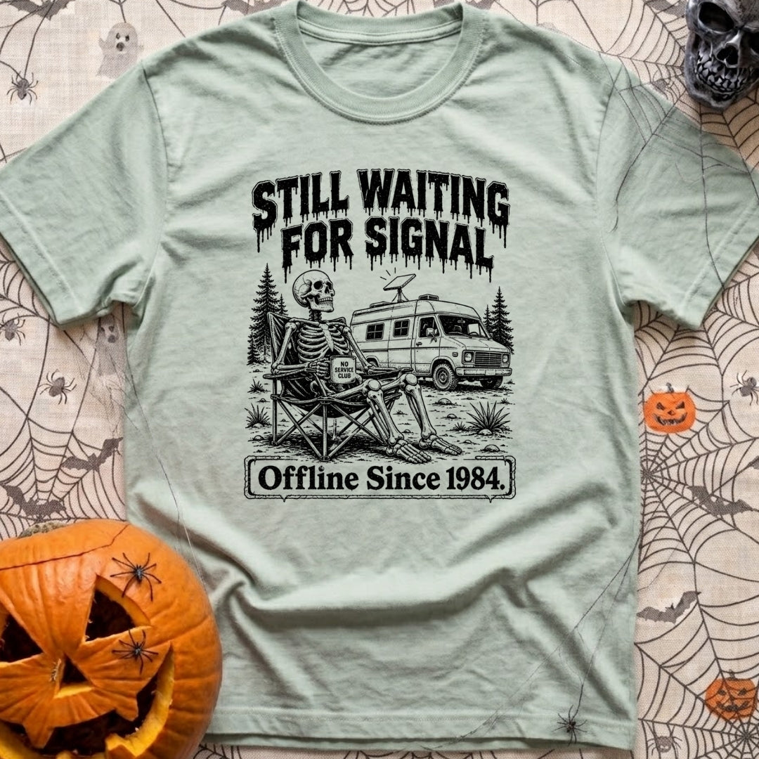 Still No Signal - T-Shirt