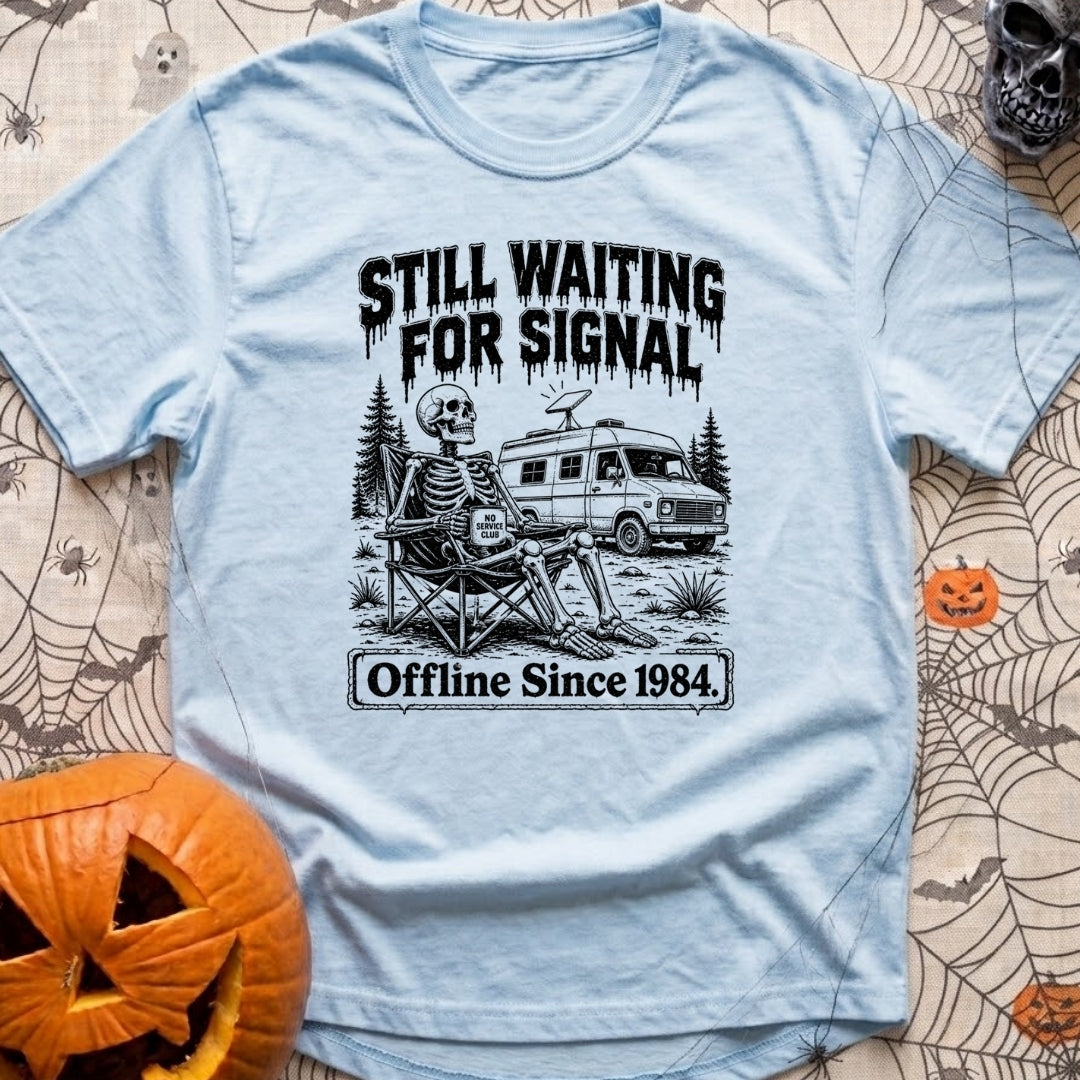 Still No Signal - T-Shirt