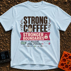 Caffeinated Boundary Boss - T-Shirt in Chambray - A typographic design reading "STRONG COFFEE STRONGER BOUNDARIES" and...