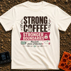 Caffeinated Boundary Boss - T-Shirt in Ivory - A typographic design reading "STRONG COFFEE STRONGER BOUNDARIES" and "Mug...