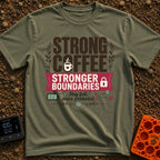 Caffeinated Boundary Boss - T-Shirt in Moss - A typographic design reading "STRONG COFFEE STRONGER BOUNDARIES" and "Mug...