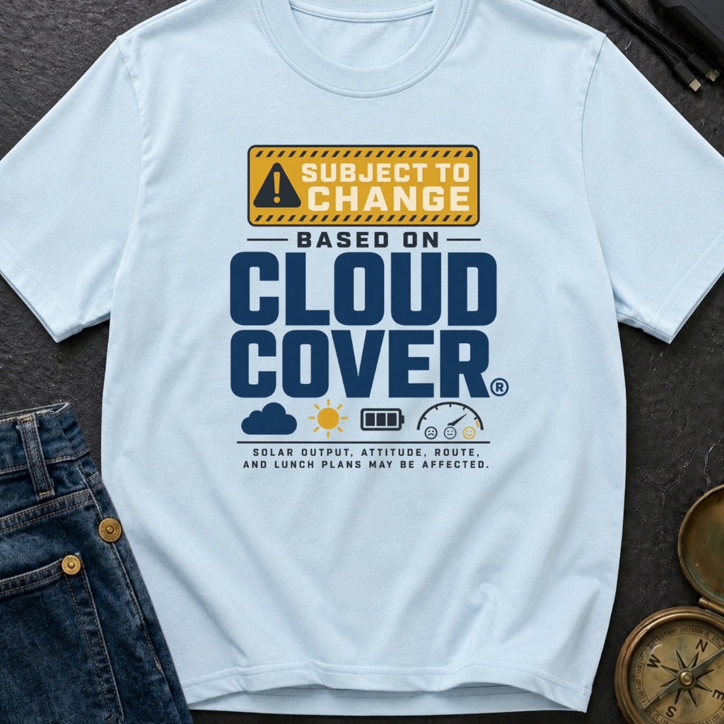 Subject To Cloud Cover - T-Shirt