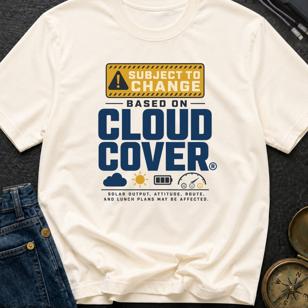 Subject To Cloud Cover - T-Shirt