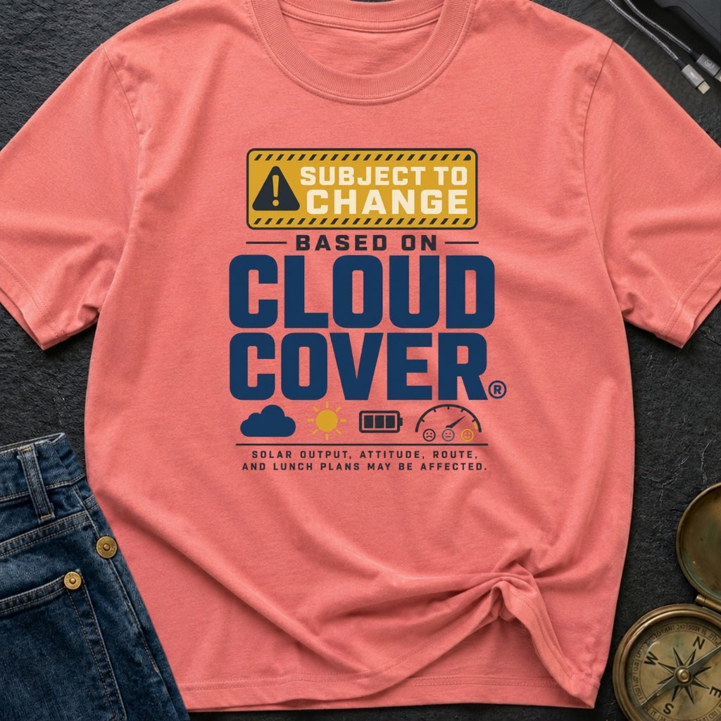 Subject To Cloud Cover - T-Shirt