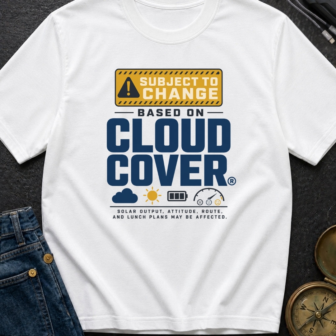 Subject To Cloud Cover - T-Shirt