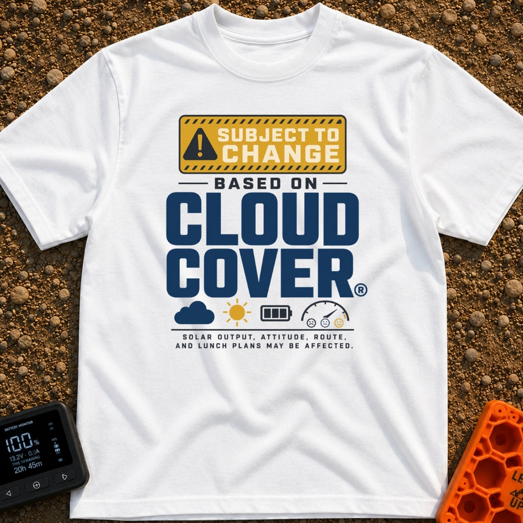 Subject To Cloud Cover - T-Shirt in White - A typographic design with text reading "SUBJECT TO CHANGE BASED ON CLOUD...