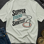 Supper Found The Shortcut - T-Shirt