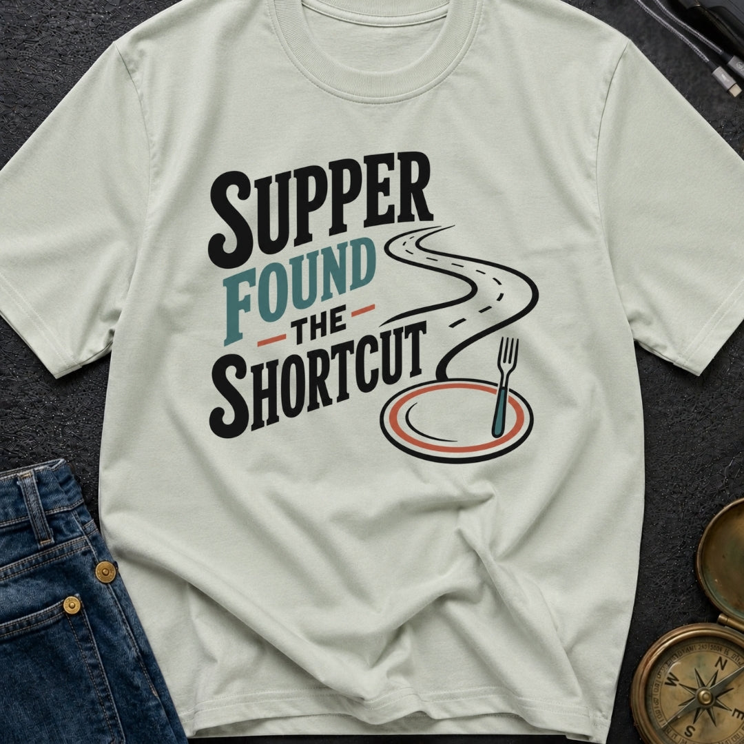 Supper Found The Shortcut - T-Shirt