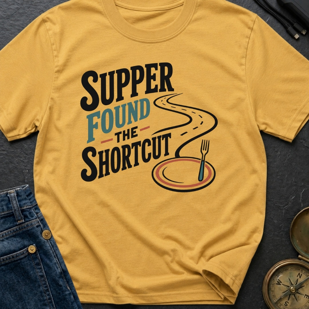 Supper Found The Shortcut - T-Shirt