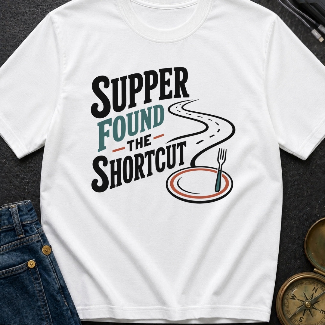 Supper Found The Shortcut - T-Shirt