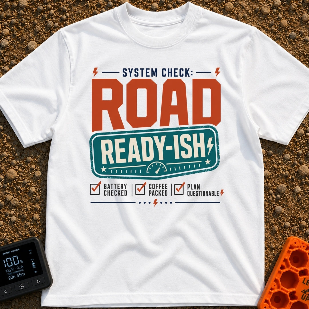 Road Ready Ish - T-Shirt in White - A typographic design with the text "SYSTEM CHECK: ROAD READY-ISH" above three checked...